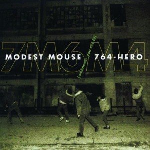 MODEST MOUSE|764-HERO - WHENEVER YOU SEE FIT 10255