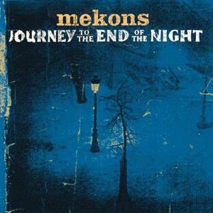 MEKONS - JOURNEY TO THE END OF THE NIGHT 10480