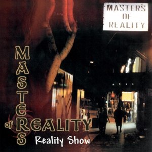MASTERS OF REALITY - REALITY SHOW 14685