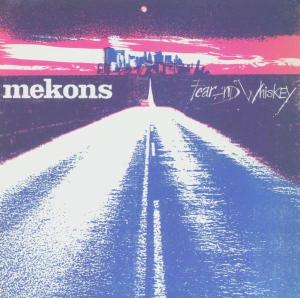 MEKONS - FEAR AND WHISKEY 15461