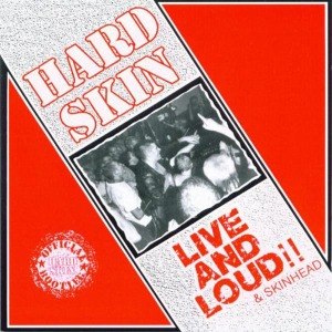 HARD SKIN - LIVE AND LOUD AND SKINHEAD 16651