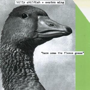 CHILDISH, B.& SEXTON MING - HERE COME THE FLEECE GEESE 17567