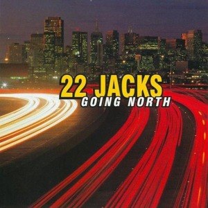 22 JACKS - GOING NORTH 18819
