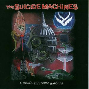 SUICIDE MACHINES, THE - A MATCH AND SOME GASOLINE 19258