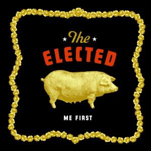 ELECTED, THE - ME FIRST 21377