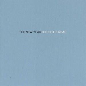 NEW YEAR, THE - THE END IS NEAR 22019