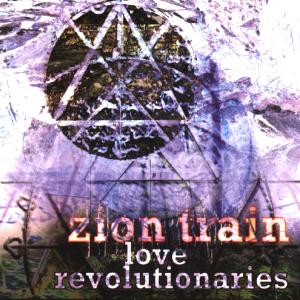 ZION TRAIN - LOVE REVOLUTIONARIES 22295