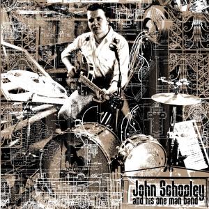 JOHN SCHOOLEY AND HIS ONE MAN BAND - ONE MAN BAND 26976