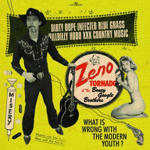 ZENO TORNADO & THE BONEY GOOGLE BROTHERS - DIRTY DOPE INFECTED BLUE GRASS HILL 26993