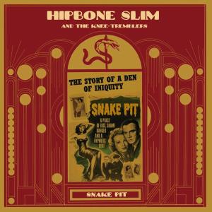 HIPBONE SLIM AND THE KNEE TREMBLERS - SNAKE PIT 26996