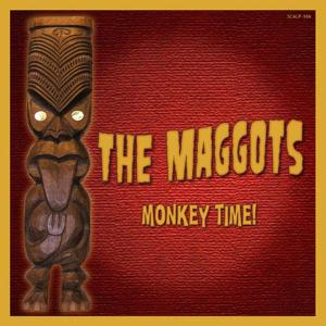 MAGGOTS, THE - MONKEY TIME! 27488