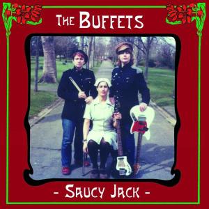 BUFFETS, THE - SAUCY JACK 27518
