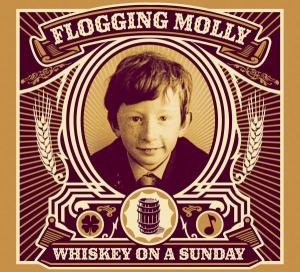 FLOGGING MOLLY - WHISKEY ON A SUNDAY 28216