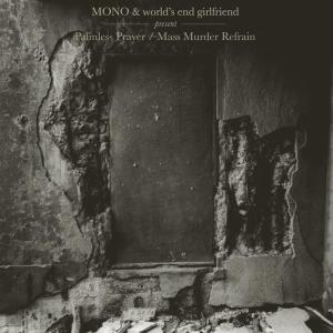 MONO & WORLD'S END GIRLFRIEND - PALMLESS PRAYER / MASS MURDER 28370