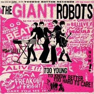 GIANT ROBOTS, THE - TOO YOUNG TO KNOW BETTER... 28635
