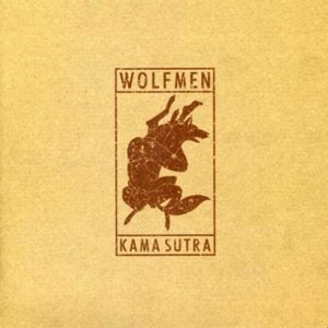 WOLFMEN, THE - KAMA SUTRA 29327