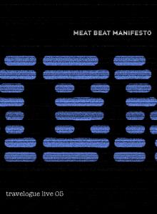 MEAT BEAT MANISFESTO - TRAVELOGUE LIVE '05 29556