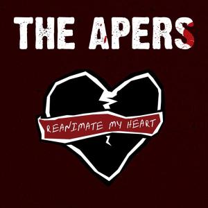 APERS, THE - REANIMATE MY HEART 30115