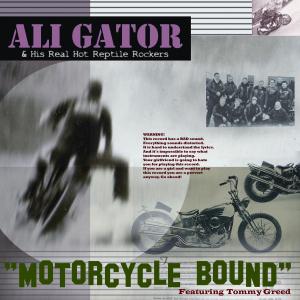 ALI GATOR & HIS REAL HOT REPTILE ROCKERS - MOTORCYCLE BOUND 30292