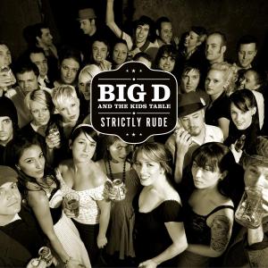 BIG D AND THE KIDS TABLE - STRICTLY RUDE 30349