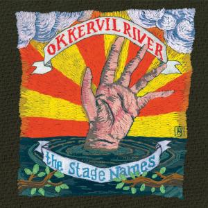OKKERVIL RIVER - THE STAGE NAMES 31293