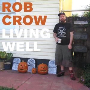 CROW, ROB - LIVING WELL 31468