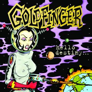 GOLDFINGER - HELLO DESTINY 32574