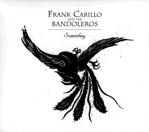 CARILLO, FRANK & THE BANDOLEROS - SOMEDAY 33486