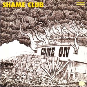 SHAME CLUB - COME ON 33539