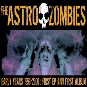 ASTRO ZOMBIES - THE EARLY YEARS 33631