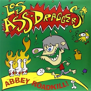 LOS ASS-DRAGGERS - ABBEY ROADKILL! 34539