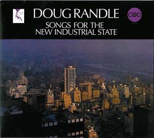 RANDLE, DOUG - SONGS FOR THE NEW INDUSTRIAL STATE 36940
