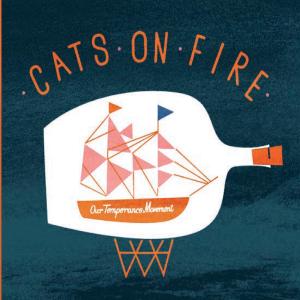 CATS ON FIRE - OUR TEMPERANCE MOVEMENT 37912