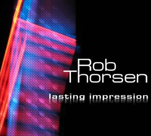 THORSEN, ROB - LASTING IMPRESSION 38964