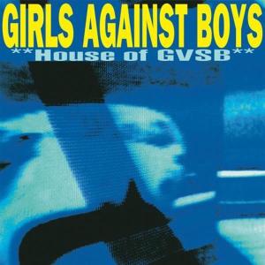 GIRLS AGAINST BOYS - HOUSE OF GVSB 40092
