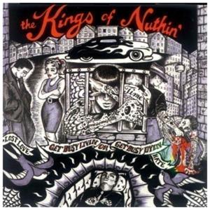 KINGS OF NUTHIN' - GET BUSY LIVIN' OR GET BUSY DYIN' 40568