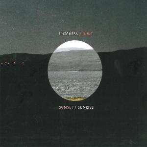 DUTCHESS, THE & DUKE, THE - SUNSET / SUNRISE 41171