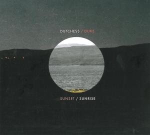 DUTCHESS, THE & DUKE, THE - SUNSET / SUNRISE 41172