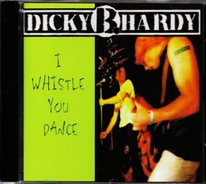 DICKY B. HARDY - I WHISTLE YOU DANCE 41237