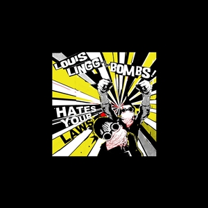 LINGG, LOUIS & THE BOMBS - HATES YOUR LAWS E.P. 41657