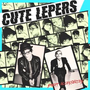 CUTE LEPERS, THE - SMART ACCESSOIRES 41743