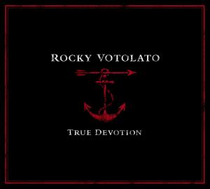 ROCKY VOTOLATO - TRUE DEVOTION 42478