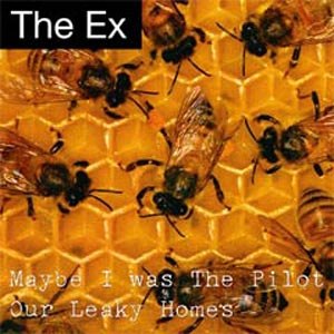EX, THE - MAYBE I WAS THE PILOT / OUR LEAKY 42920