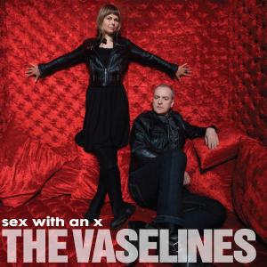 VASELINES, THE - SEX WITH AN X 44843