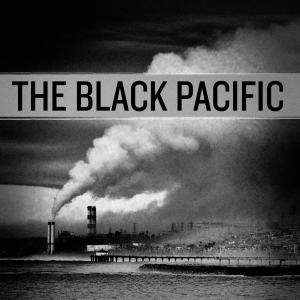 BLACK PACIFIC, THE - THE BLACK PACIFIC 45063