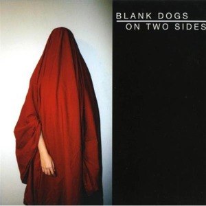 BLANK DOGS - ON TWO SIDES 47179