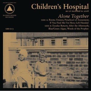 CHILDREN'S HOSPITAL - ALONE TOGETHER 47180