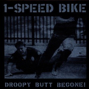 1-SPEED BIKE - DROOPY BUTT BEGONE! 48012