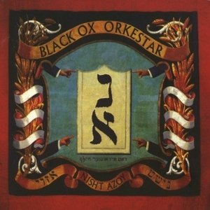 BLACK OX ORKESTAR - NISHT AZOY 48016