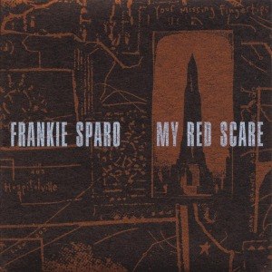 SPARO, FRANKIE - MY RED SCARE 48072